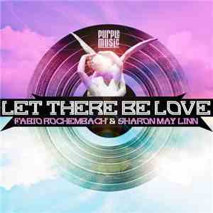 Fabio Rochembach & Sharon May Linn - Let There Be Love