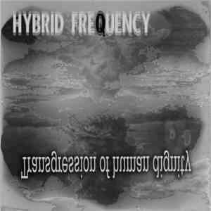 Hybrid Frequency - Trangression Of Human Dignity