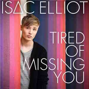 Isac Elliot - Tired Of Missing You