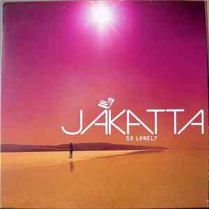 Jakatta - So Lonely
