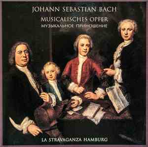 Johann Sebastian Bach - Musicalisches Opher Музыкальное Приношение La Strav ...