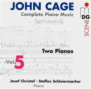 John Cage - Josef Christof - Steffen Schleiermacher - Complete Piano Music  ...