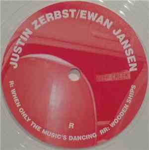 Justin Zerbst / Ewan Jansen - When Only The Music's Dancing / Wooden Ships