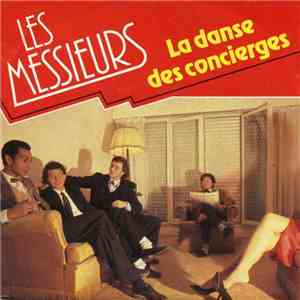 Les Messieurs  - La Danse Des Concierges