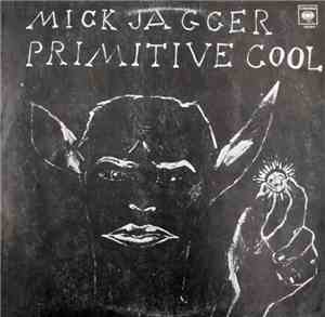 Mick Jagger - Primitive Cool