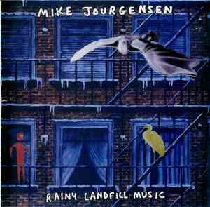 Mike Jourgensen - Rainy Landfill Music