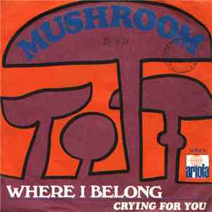 Mushroom  - Where I Belong
