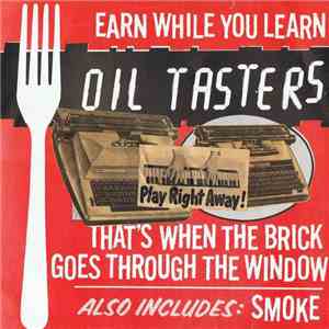 Oil Tasters - That's When The Brick Goes Through The Window