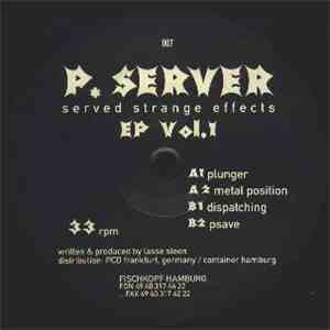 P. Server - EP Vol. 1 -  Served Strange Effects