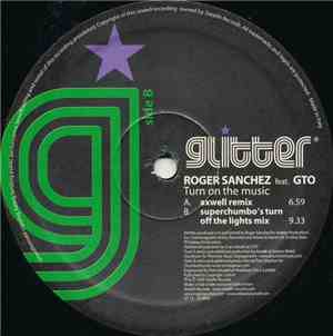 Roger Sanchez - Turn On The Music