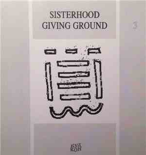 Sisterhood - Giving Ground Part 3