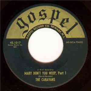 The Caravans  - Mary Don't You Weep