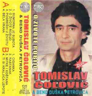 Tomislav Čolović & Bend Duška Petrovića - O Živote Robijo