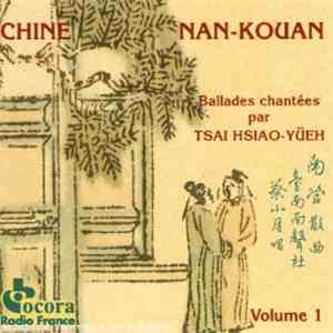 Tsai Hsiao-Yüeh - Chine: Nan-Kouan Volume 1 - Ballades Chantées Par Tsai Hs ...