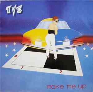 T.V.C. - Make Me Up
