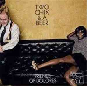 Two Chix & A Beer - Friends Of Dolores
