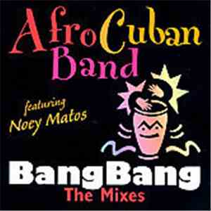 Afro Cuban Band - Bang Bang (The Mixes)