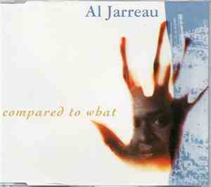 Al Jarreau - Compared To What