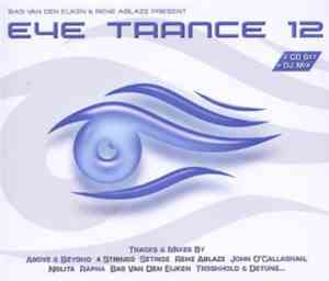 Bas Van Den Eijken & Rene Ablaze - Eye Trance 12