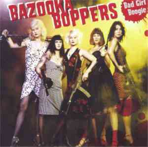 Bazooka Boppers - Bad Girl Boogie