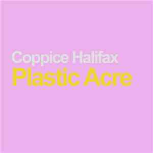 Coppice Halifax - Plastic Acre