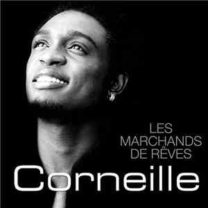 Corneille - Les Marchands De Rêves