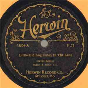 David Miller  / Vernon Dalhart - Little Old Log Cabin In The Lane / I Wish  ...