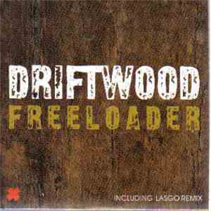 Driftwood - Freeloader