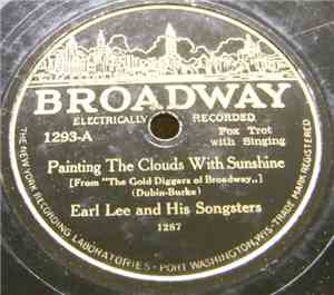 Earl Lee And His Songsters - Painting The Clouds With Sunshine / Tip Toe Th ...
