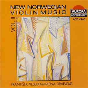 František Veselka / Milena Dratvová - New Norwegian Violin Music, Vol. II
