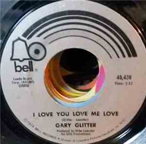 Gary Glitter - I Love You Love Me Love / Hands Up It's A Stick Up
