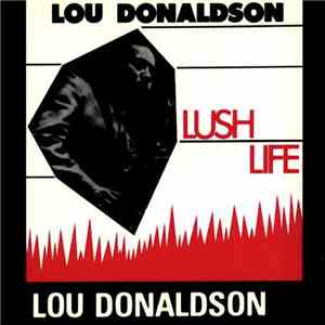 Lou Donaldson - Lush Life