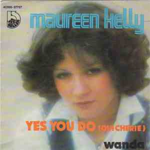 Maureen Kelly - Yes You Do ( Oui Cherie ) / Wanda