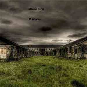 Mikael Hirsz - 13 Weeks