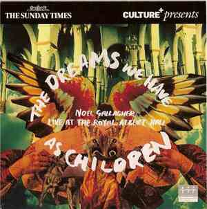 Noel Gallagher - The Dreams We Have As Children - Live At The Royal Albert  ...