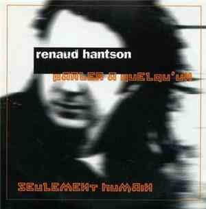 Renaud Hantson - Parler A Quelqu'un