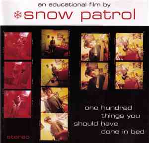 Snow Patrol - One Hundred Things You Should Have Done In Bed