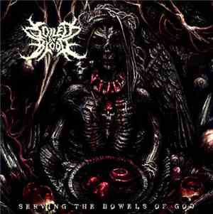 Soiled By Blood - Serving The Bowels Of God