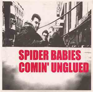 Spider Babies - Comin' Unglued