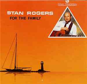 Stan Rogers - For The Family