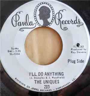 The Uniques  - I'll Do Anything / Go On And Leave
