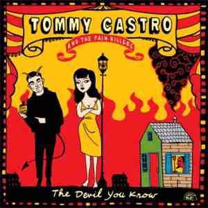 Tommy Castro And The Pain Killers - The Devil You Know