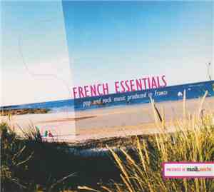 Various - French Essentials - Pop And Rock Music Produced In France