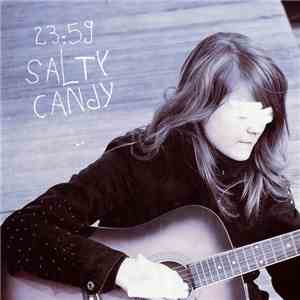23:59 - Salty Candy