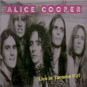 Alice Cooper - Slack Alice - Live In Toronto 1969