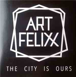Art Felixx - The City Is Ours