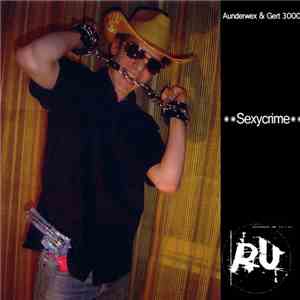 Aunderwex & Gert 3000 - Sexycrime
