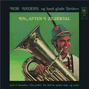 Bob Anders Og Hans Glade Tyrolere - En Aften I Zillertal