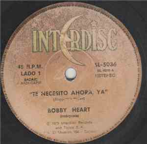 Bobby Heart - Te Necesito Ahora, Ya / Experta En Amor