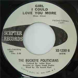 Buckeye Politicians - Girl I Could Love You More / I Wish It Would Rain